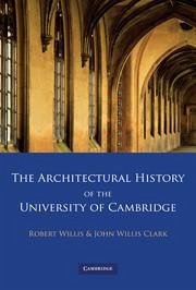 The Architectural History of the University of Cambridge and of the Colleges of Cambridge and Eton 4 Volume Paperback Set - Willis, Robert