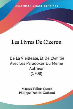 Les Livres De Ciceron - Cicero, Marcus Tullius