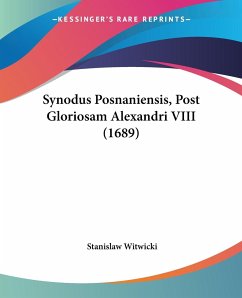 Synodus Posnaniensis, Post Gloriosam Alexandri VIII (1689)