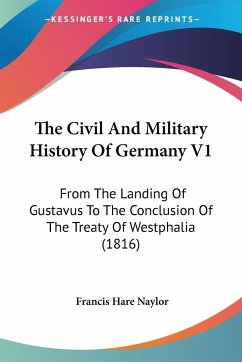 The Civil And Military History Of Germany V1