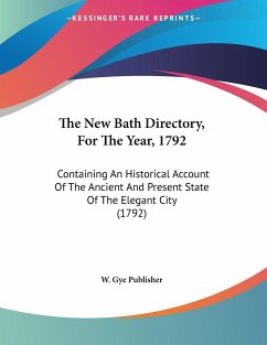 The New Bath Directory, For The Year, 1792 - W. Gye Publisher