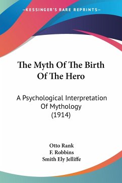 The Myth Of The Birth Of The Hero - Rank, Otto