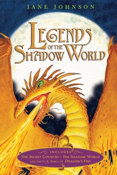 Legends of the Shadow World: The Secret Country; The Shadow World; Dragon's Fire - Johnson, Jane