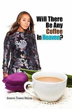 Will There Be Any Coffee in Heaven?