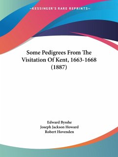 Some Pedigrees From The Visitation Of Kent, 1663-1668 (1887) - Bysshe, Edward