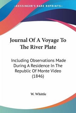 Journal Of A Voyage To The River Plate - Whittle, W.