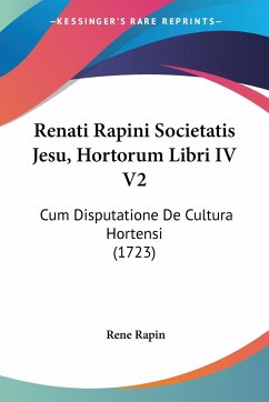 Renati Rapini Societatis Jesu, Hortorum Libri IV V2 - Rapin, Rene