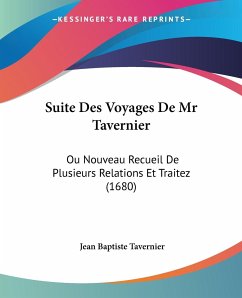 Suite Des Voyages De Mr Tavernier - Tavernier, Jean Baptiste