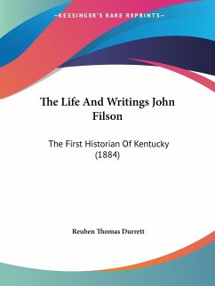 The Life And Writings John Filson - Durrett, Reuben Thomas