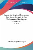 Enumeratio Stirpium Plerarumque, Quae Sponte Crescunt In Agro Vindobonensi, Montibusque Confinibus (1762) Enumeratio Stirpium Plerarumque, Quae Sponte Crescunt In Agro Vindobonensi, Montibusque Confinibus (1762)