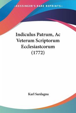 Indiculus Patrum, Ac Veterum Scriptorum Ecclesiastcorum (1772) - Sardagna, Karl