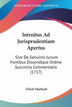Introitus Ad Jurisprudentiam Apertus - Marbach, Ulrich