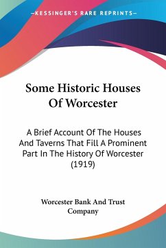 Some Historic Houses Of Worcester - Worcester Bank And Trust Company