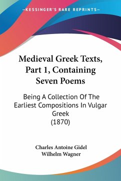 Medieval Greek Texts, Part 1, Containing Seven Poems