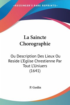 La Saincte Chorographie - Geslin, P.