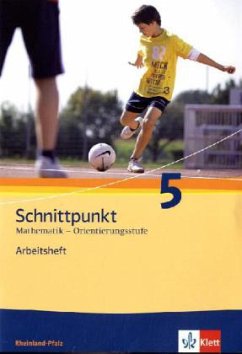 Schnittpunkt Mathematik - Ausgabe für Rheinland-Pfalz. Neubearbeitung. Arbeitsheft Orientierungsstufe plus Lösungsheft 5. Schuljahr