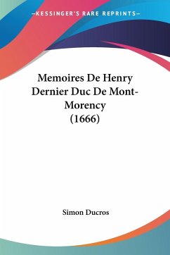 Cover Memoires De Henry Dernier Duc De Mont-Morency (1666)