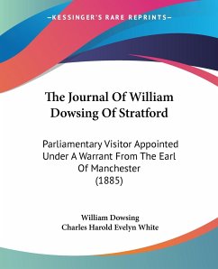 The Journal Of William Dowsing Of Stratford - Dowsing, William