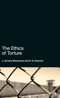 The Ethics of Torture - Wisnewski, J. Jeremy; Emerick, R. D.