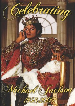 Celebrating Michael Jackson Looking Back at the King of Pop - Ballard, Anelda L.