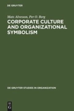 Corporate Culture and Organizational Symbolism - Alvesson, Mats;Berg, Per O.