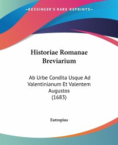 Historiae Romanae Breviarium - Eutropius