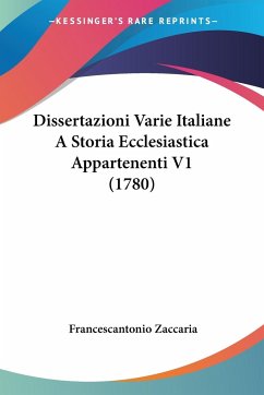 Dissertazioni Varie Italiane A Storia Ecclesiastica Appartenenti V1 (1780)