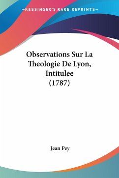 Observations Sur La Theologie De Lyon, Intitulee (1787)