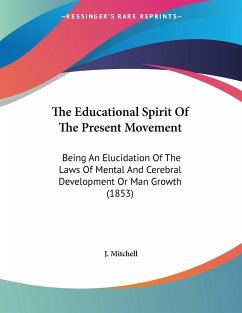 The Educational Spirit Of The Present Movement - Mitchell, J.