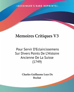 Memoires Critiques V3 - Bochat, Charles Guillaume Loys De