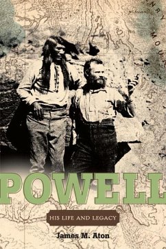 John Wesley Powell: His Life and Legacy - Aton, James M.