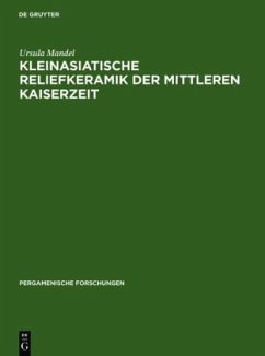 Kleinasiatische Reliefkeramik der mittleren Kaiserzeit - Mandel, Ursula