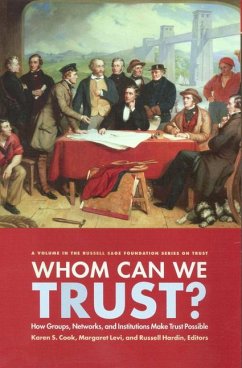 Whom Can We Trust?: How Groups, Networks, and Institutions Make Trust Possible