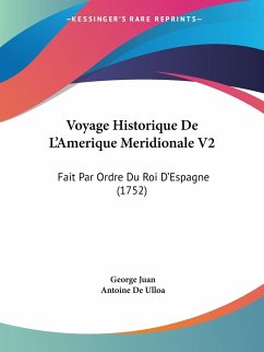 Voyage Historique De L'Amerique Meridionale V2 - Juan, George; Ulloa, Antoine De