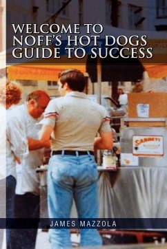 Welcome to Noff's Hot Dogs Guide to Success - Mazzola, James