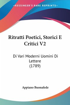 Ritratti Poetici, Storici E Critici V2 - Buonafede, Appiano