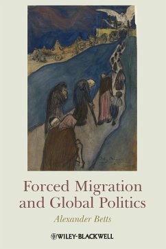 Forced Migration and Global Politics - Betts, Alexander