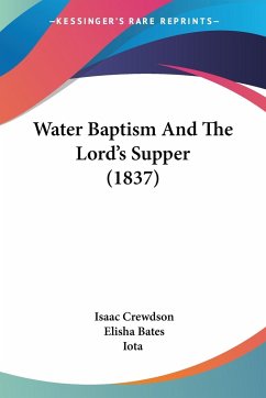 Water Baptism And The Lord's Supper (1837)
