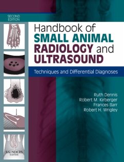 Handbook of Small Animal Radiology and Ultrasound - Dennis, Ruth; Kirberger, Robert M. (Onderstepoort Veterinary Academic Hospital, Un; Barr, Frances (Senior Lecturer in Veterinary Imaging, School of Vete