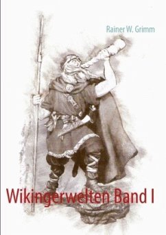 Wikingerwelten Band I - Grimm, Rainer W.