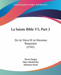 La Sainte Bible V5, Part 2 - Paupie, Pierre; Rey, Marc-Michel; Swart, Johannes