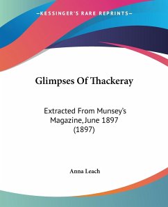 Glimpses Of Thackeray - Leach, Anna