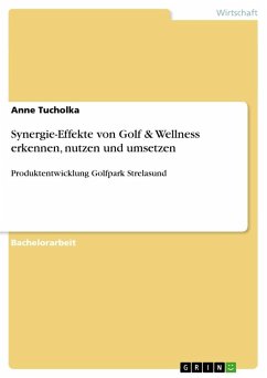 Synergie-Effekte von Golf & Wellness erkennen, nutzen und umsetzen - Tucholka, Anne