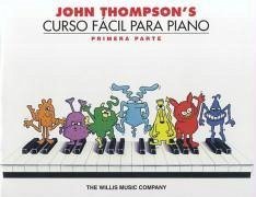 John Thompson's Curso Facil Para Piano: Primera Parte - Thompson, John