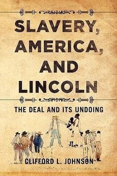 Slavery, America, and Lincoln - Johnson, Clifford L.