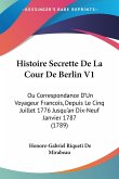 Histoire Secrette De La Cour De Berlin V1 Histoire Secrette De La Cour De Berlin V1