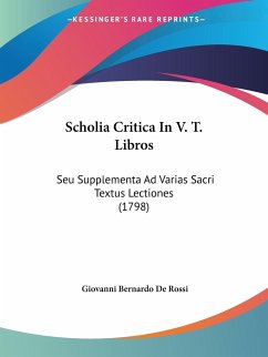 Scholia Critica In V. T. Libros - Rossi, Giovanni Bernardo De