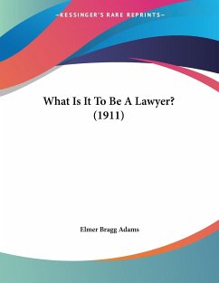 What Is It To Be A Lawyer? (1911)