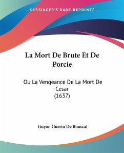 La Mort De Brute Et De Porcie - Bouscal, Guyon Guerin De