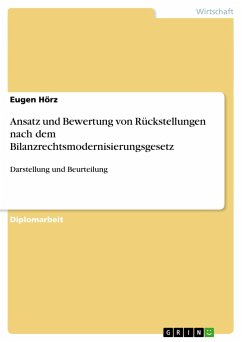 Ansatz und Bewertung von Rückstellungen nach dem Bilanzrechtsmodernisierungsgesetz - Hörz, Eugen
